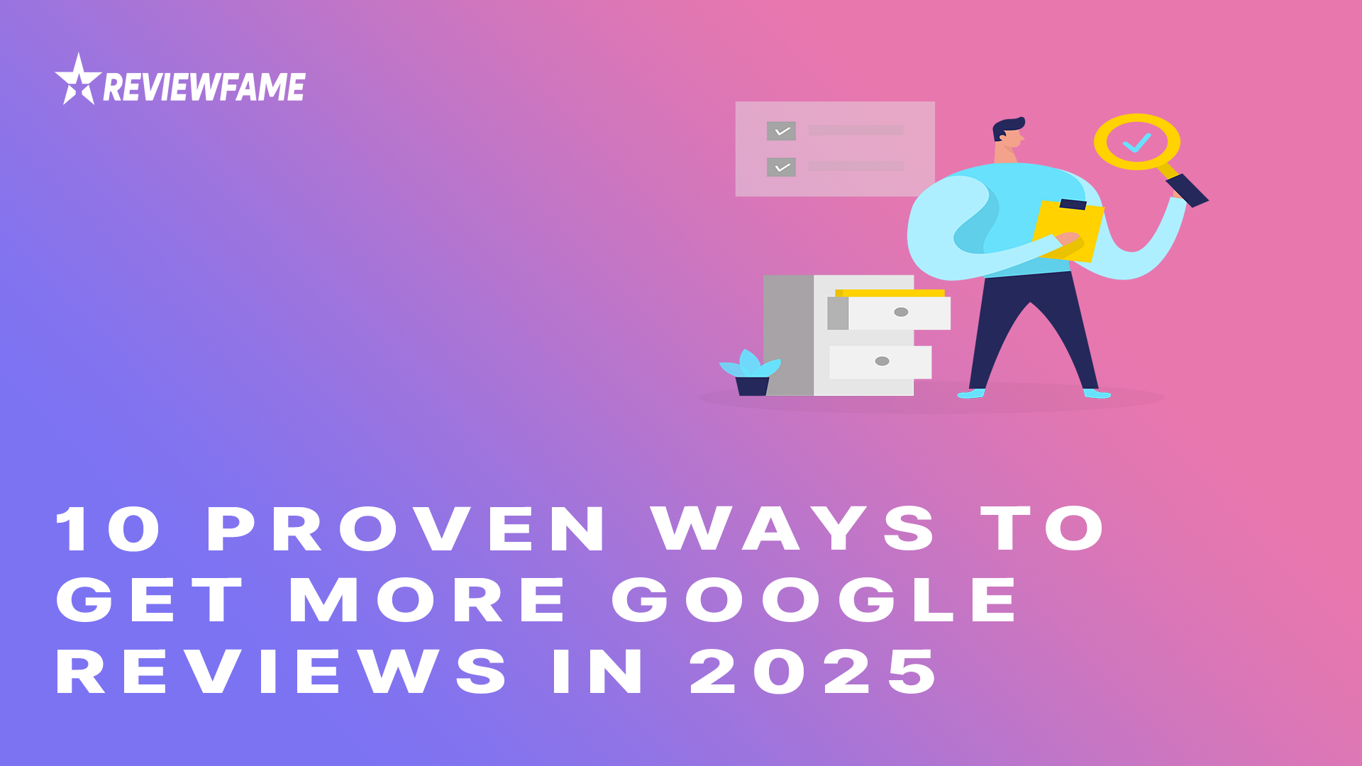 10 Proven Ways to Get More Google Reviews in 2025