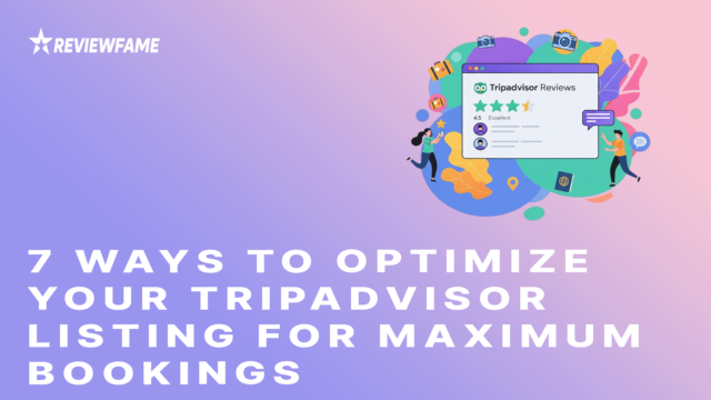 7 Ways to Optimize Your TripAdvisor Listing for Maximum Bookings