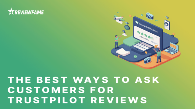 The Best Ways to Ask Customers for TrustPilot Reviews