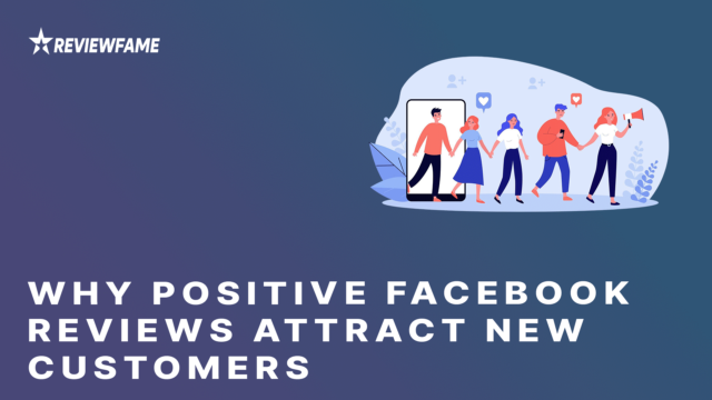 Why Positive Facebook Reviews Attract New Customers