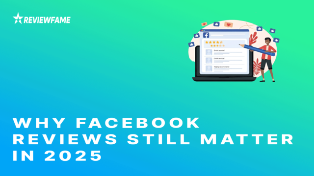 Why Facebook Reviews Still Matter in 2025