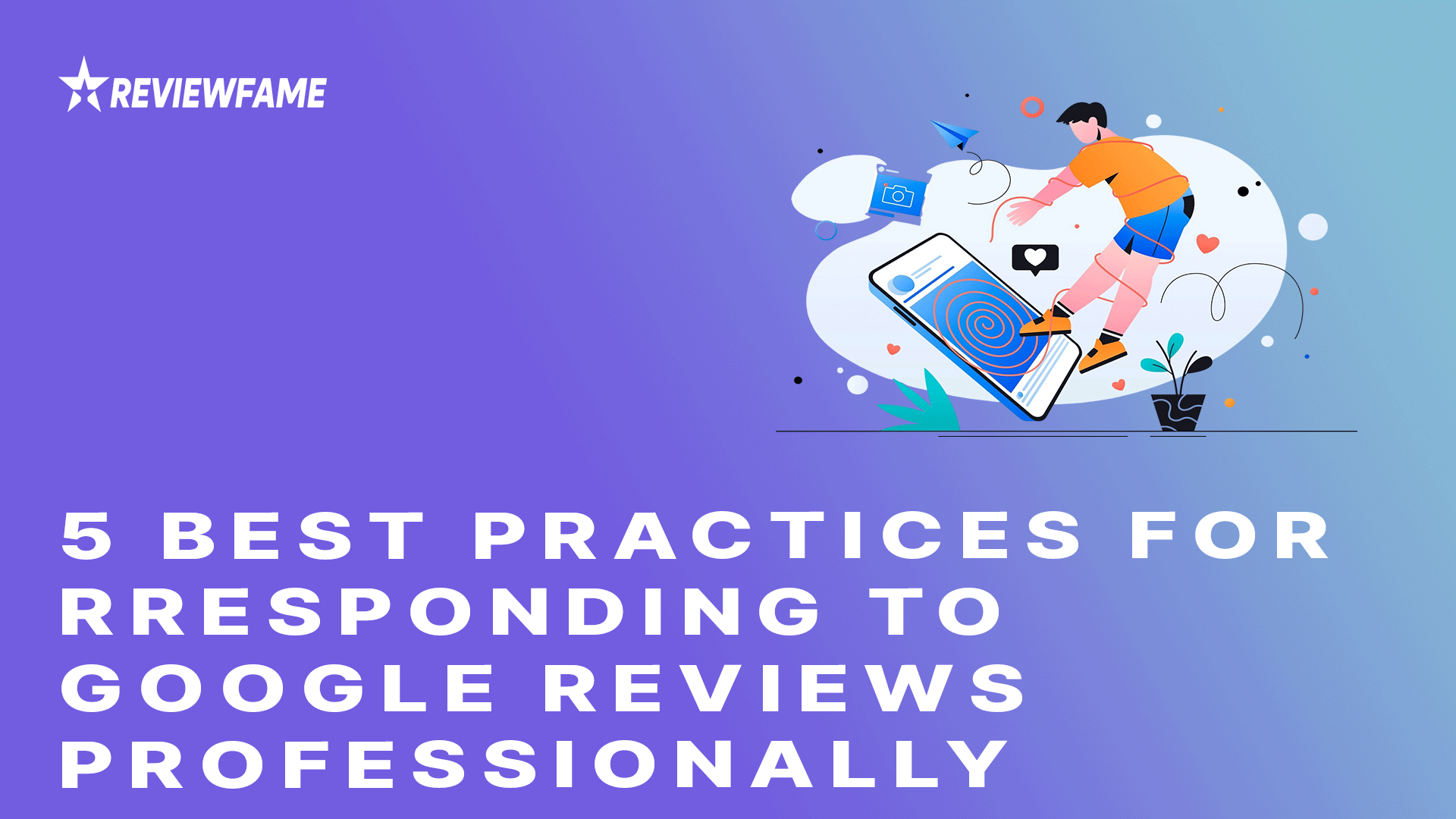 5 Best Practices for Responding to Google Reviews Professionally