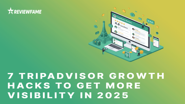 7 TripAdvisor Growth Hacks to Get More Visibility in 2025