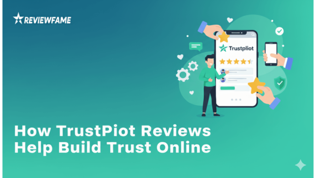 How TrustPilot Reviews Help Build Trust Online