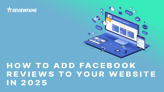 How to Add Facebook Reviews to Your Website in 2025
