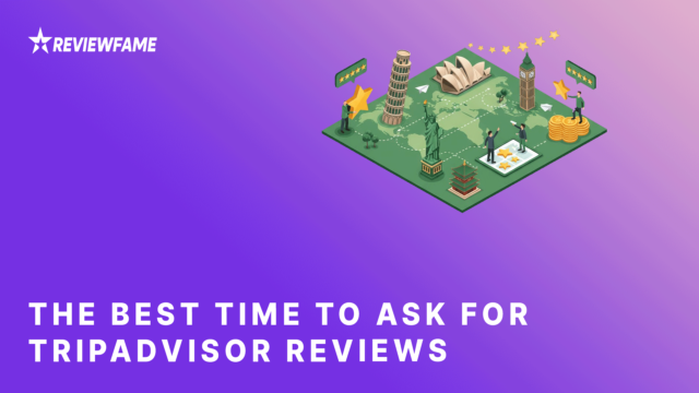 The Best Time to Ask for TripAdvisor Reviews