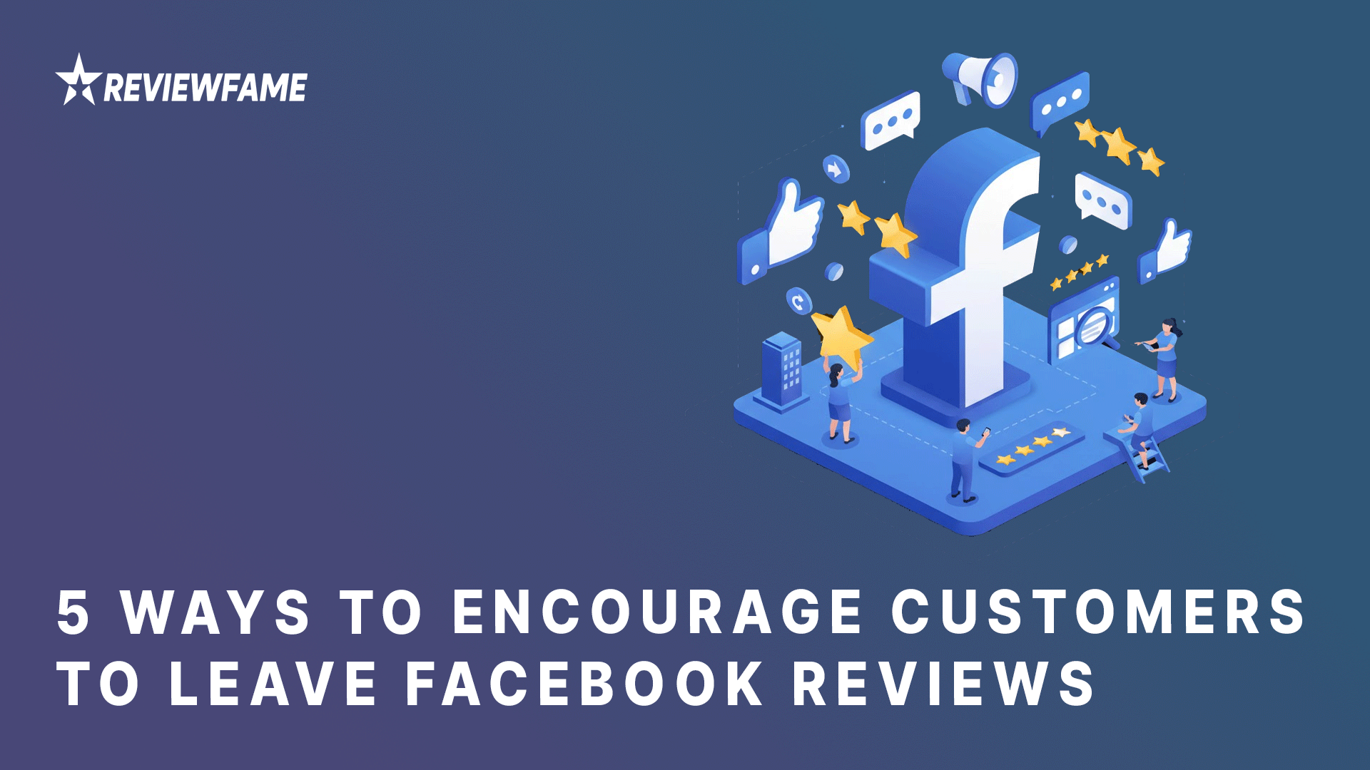 5 Ways to Encourage Customers to Leave Facebook Reviews
