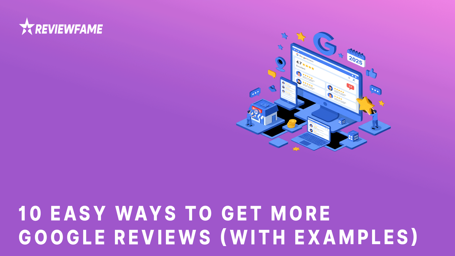 10 Easy Ways to Get More Google Reviews (with Examples)