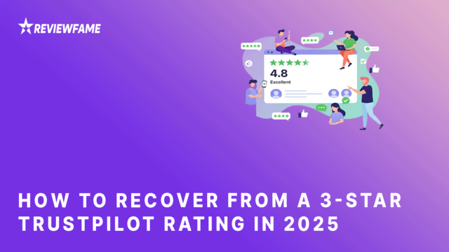 How to Recover From a 3-Star Trustpilot Rating in 2025
