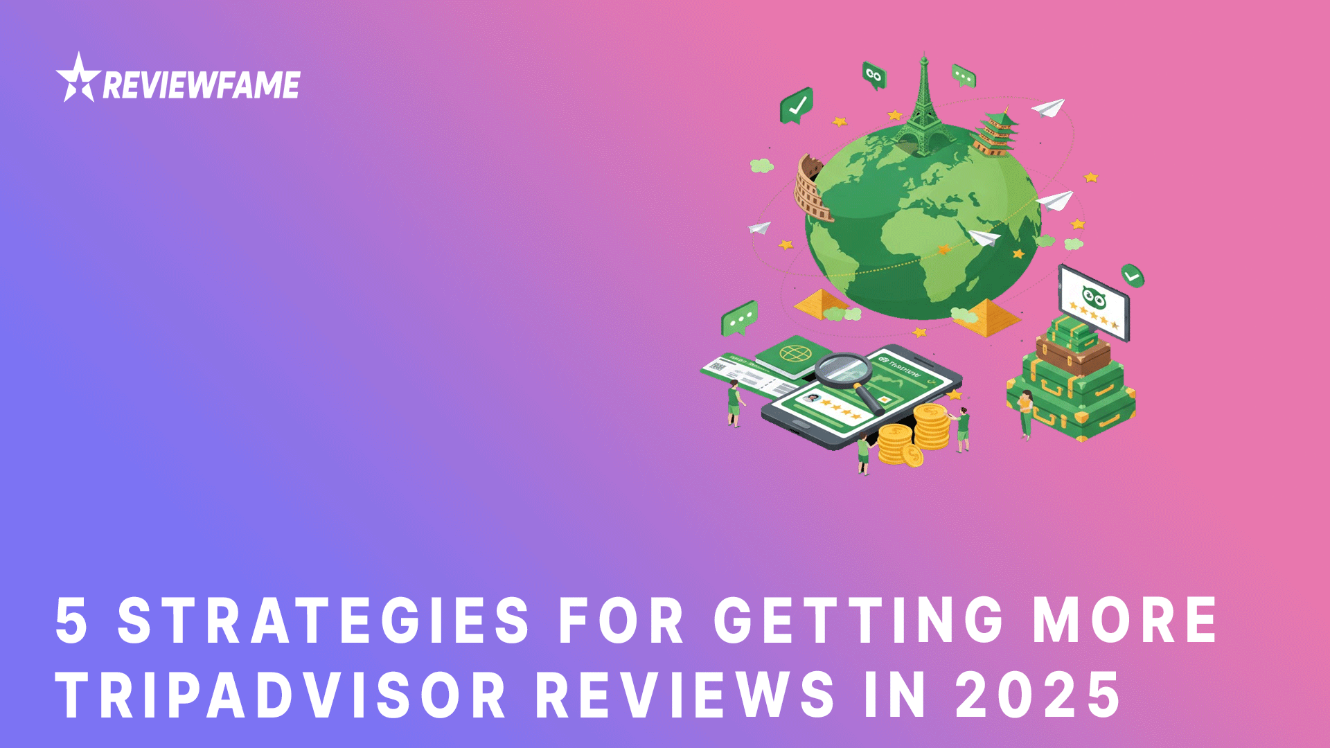 5 Strategies for Getting More TripAdvisor Reviews in 2025