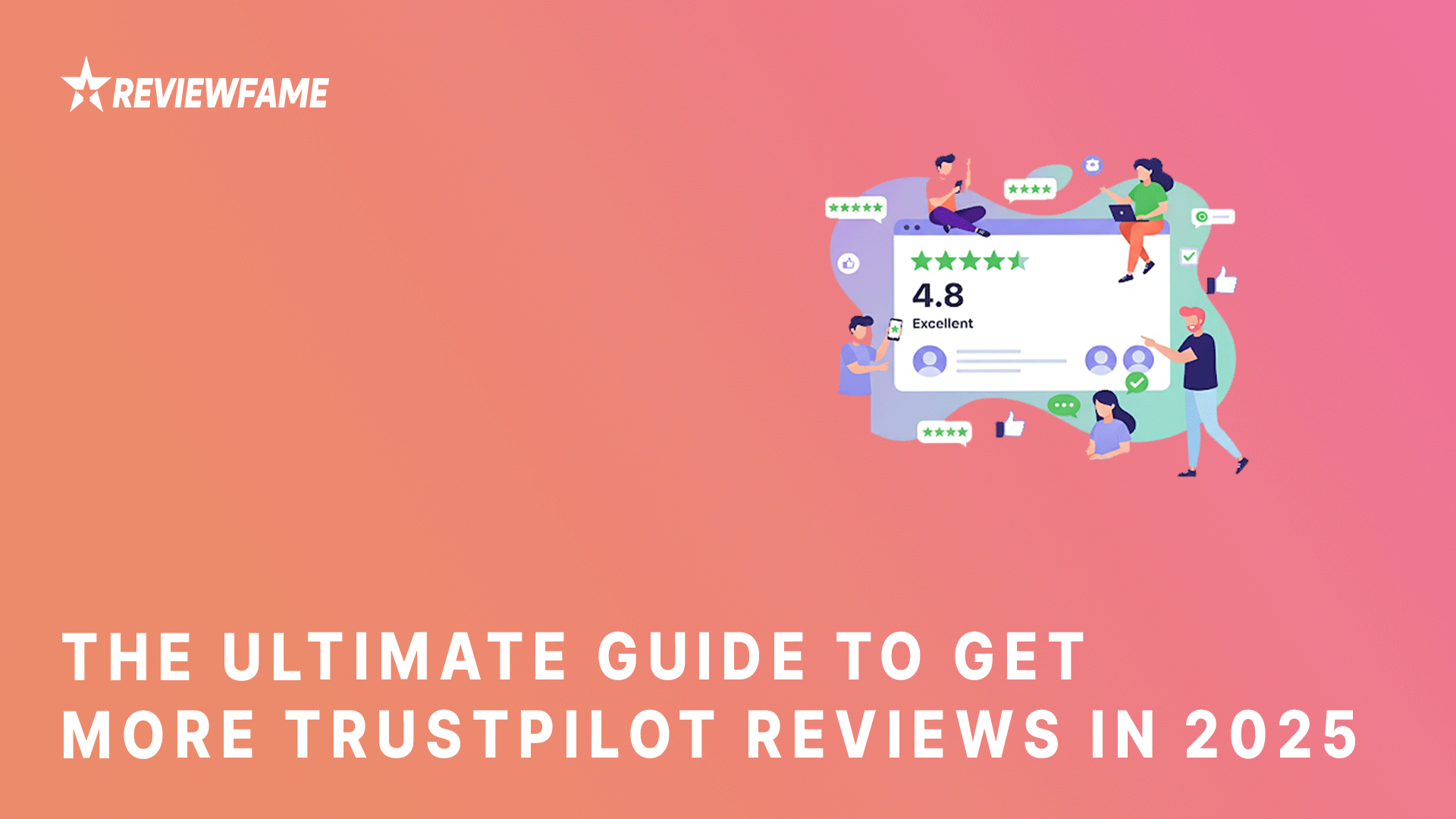The Ultimate Guide to Get More TrustPilot Reviews in 2025